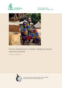 Poverty Assessment in Sudan: Mapping natural resource potential (Poverty Assessment and Mapping in Sudan Part 3)
