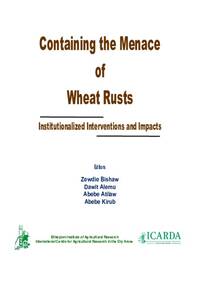 Containing the Menace of Wheat Rusts: Institutionalized Interventions and Impacts