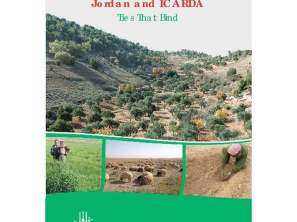 Ties that Bind: Jordan and ICARDA. 30 years of partnership for sustainable agriculture